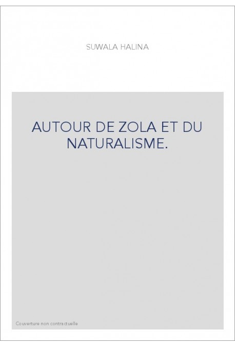 AUTOUR DE ZOLA ET DU NATURALISME.