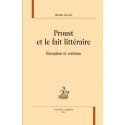 PROUST ET LE FAIT LITTERAIRE  BR RECEPTION ET CREATION