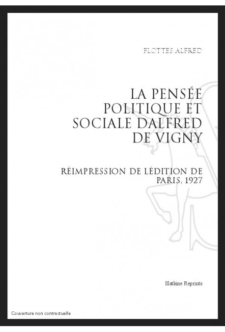LA PENSÉE POLITIQUE ET SOCIALE D’ALFRED DE VIGNY