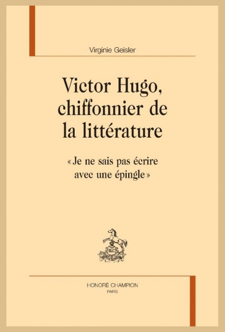 VICTOR HUGO, CHIFFONNIER DE LA LITTÉRATURE