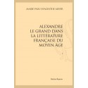 ALEXANDRE LE GRAND DANS LA LITTÉRATURE FRANÇAISE DU MOYEN ÂGE
