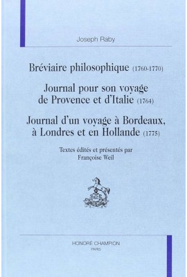 BRéVIAIRE PHILOSOPHIQUE (1760-1770). JOURNAL POUR SON VOYAGE DE PROVENCE ET D'ITALIE (1764).