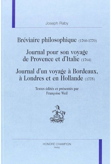 BRÉVIAIRE PHILOSOPHIQUE (1760-1770). JOURNAL POUR SON VOYAGE DE PROVENCE ET D'ITALIE (1764).