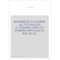 NAISSANCES DU ROMAN. LES TECHNIQUES LITTERAIRES DANS LES ROMANS ANTIQUES DU XIIE SIECLE.