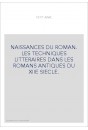 NAISSANCES DU ROMAN. LES TECHNIQUES LITTERAIRES DANS LES ROMANS ANTIQUES DU XIIE SIECLE.