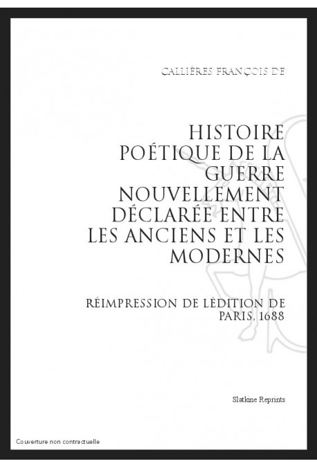 HISTOIRE POÉTIQUE DE LA GUERRE NOUVELLEMENT DÉCLARÉE ENTRE LES ANCIENS ET LES MODERNES
