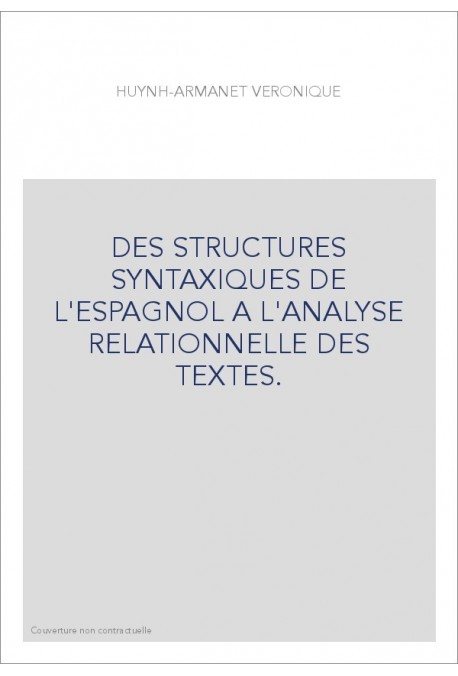 DES STRUCTURES SYNTAXIQUES DE L'ESPAGNOL A L'ANALYSE RELATIONNELLE DES TEXTES.