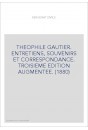 THEOPHILE GAUTIER. ENTRETIENS, SOUVENIRS ET CORRESPONDANCE. TROISIEME EDITION AUGMENTEE. (1880)