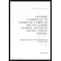 OEUVRES COMPLETES. LE DIABLE AU CORPS. LE BAL DU COMTE D'ORGEL. LES JOUES EN FEU. TEXTES DIVERS