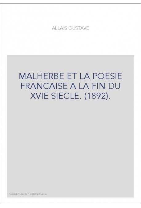 MALHERBE ET LA POESIE FRANCAISE A LA FIN DU XVIE SIECLE. (1892).