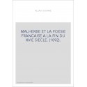 MALHERBE ET LA POESIE FRANCAISE A LA FIN DU XVIE SIECLE. (1892).