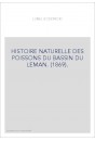 HISTOIRE NATURELLE DES POISSONS DU BASSIN DU LEMAN. (1869).
