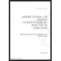 ANDRE DORIA UN AMIRAL CONDOTTIERE AU XVIE SIECLE (1466-1560)