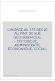 L'ALSACE AU 17E SIECLE AU PINT DE VUE GEOGRAPHIQUE, HISTORIQUE, ADMINISTRATIF, ECONOMIQUE, SOCIAL,