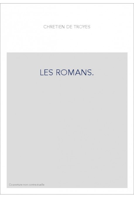 LE CONTE DU GRAAL. TOME II (ET DERNIER) : VERS 6009-FIN. LES ROMANS TOMS VI