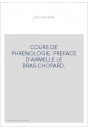 COURS DE PHRENOLOGIE. PREFACE D'ARMELLE LE BRAS-CHOPARD.