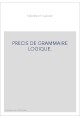 PRECIS DE GRAMMAIRE LOGIQUE.
