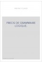 PRECIS DE GRAMMAIRE LOGIQUE.