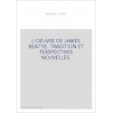 L'OEUVRE DE JAMES BEATTIE. TRADITION ET PERSPECTIVES NOUVELLES.