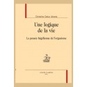 UNE LOGIQUE DE LA VIE   LA PENSEE HEGELIENNE DE L'ORGANISME