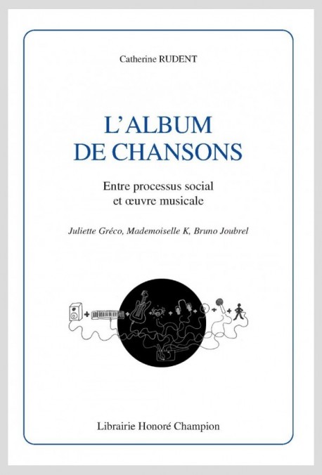 L'ALBUM DE CHANSONS ENTRE PROCESSUS SOCIAL ET OEUVRE MUSICALE