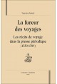 LA FUREUR DES VOYAGES. LES RECITS DE VOYAGE DANS LA PRESSE PERIODIQUE (1750-1789)