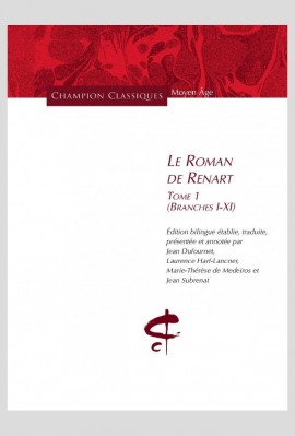 LE ROMAN DE RENART. TOME 1 (BRANCHES I-XI)