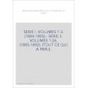 SERIE I. VOLUMES 1-3. (1884-1885).- SERIE II. VOLUMES 1-26. (1885-1892). (TOUT CE QUI A PARU).