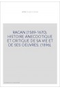RACAN (1589-1670). HISTOIRE ANECDOTIQUE ET CRITIQUE DE SA VIE ET DE SES OEUVRES. (1896).