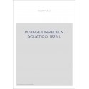 VOYAGE EINSIEDELN AQUATICO 1826 L