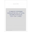 CHARLES D'ESPINAY, EVEQUE DE DOL, ET SON OEUVRE POETIQUE, 1531-1591. (1923).