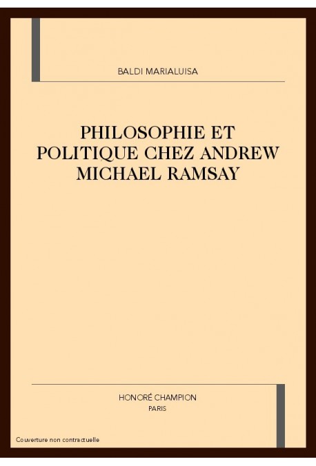 PHILOSOPHIE ET POLITIQUE CHEZ ANDREW MICHAEL RAMSAY