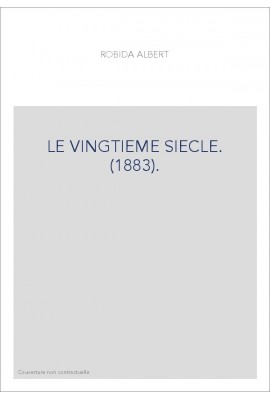 LE VINGTIEME SIECLE. (1883).