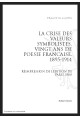 LA CRISE DES VALEURS SYMBOLISTES. VINGT ANS DE POESIE FRANCAISE, 1895-1914. (1960).