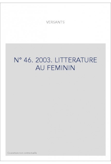 VERSANTS 46 2003                                       LITTéRATURE AU FéMININ