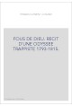 FOUS DE DIEU. RECIT D'UNE ODYSSEE TRAPPISTE 1793-1815.