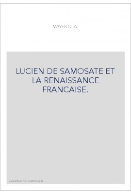 LUCIEN DE SAMOSATE ET LA RENAISSANCE FRANCAISE.