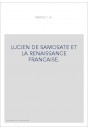 LUCIEN DE SAMOSATE ET LA RENAISSANCE FRANCAISE.