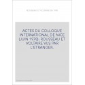 ACTES DU COLLOQUE INTERNATIONAL DE NICE (JUIN 1978): ROUSSEAU ET VOLTAIRE VUS PAR L'ETRANGER.