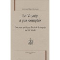 LE VOYAGE A PAS COMPTES POUR UNE POETIQUE DU RECIT DE VOYAGE AU XIXE SIECLE