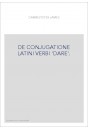 DE CONJUGATIONE LATINI VERBI 'DARE'.