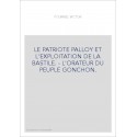 LE PATRIOTE PALLOY ET L'EXPLOITATION DE LA BASTILLE. L'ORATEUR DU PEUPLE GONCHON.