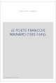 LE POETE FRANCOIS MAINARD (1583-1646). ETUDE CRITIQUE D'HISTOIRE LITTéRAIRE.- TABLEAU CHRONOLOGIQUE DES