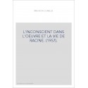 L'INCONSCIENT DANS L'OEUVRE ET LA VIE DE RACINE. (1957).