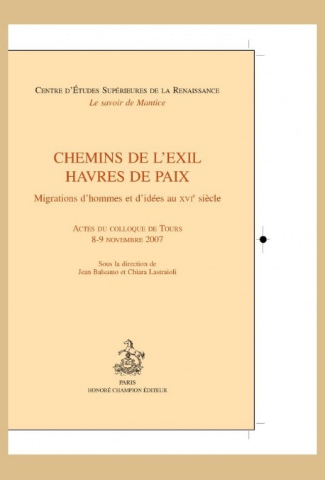 CHEMINS DE L'EXIL, HAVRES DE PAIX MIGRATIONS D'HOMMES ET D'IDEES AU XVIE SIECLE