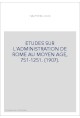 ETUDES SUR L'ADMINISTRATION DE ROME AU MOYEN AGE, 751-1251. (1907).