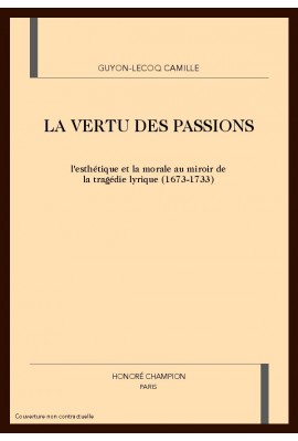 LA VERTU DES PASSIONS