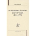 LES PROTESTANTS DU POITOU AU XVIIIE SIECLE (1681-1789).