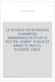 LE VOYAGE DE MONSIEUR D'ARAMON, AMBASSADEUR POUR LE ROY EN LEVANT. PUBLIE ET ANNOTE PAR CH. SCHEFER. (1887).