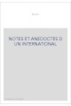 NOTES ET ANECDOTES D UN INTERNATIONAL